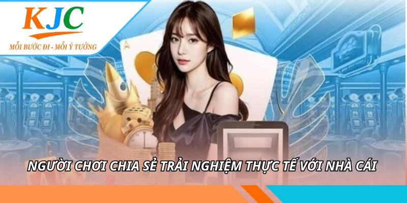 Dịch Vụ Phát Hành Game KJC - Ra Mắt Game Chuyên Nghiệp 3 Người chơi chia sẻ trải nghiệm thực tế với nhà cái