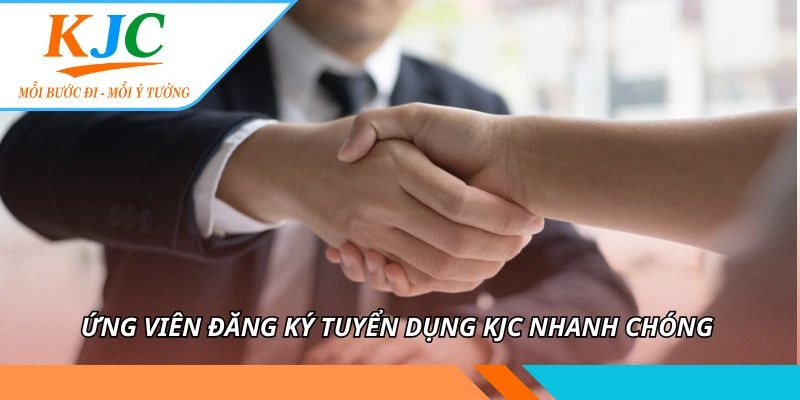 TUYỂN DỤNG 3 Ứng viên đăng ký tuyển dụng KJC nhanh chóng